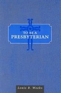 Front cover_To Be a Presbyterian