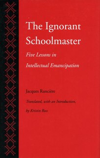 The Ignorant Schoolmaster: Five Lessons in Intellectual Emancipation