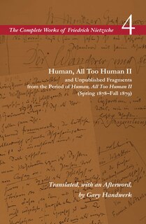 Front cover_Human, All Too Human II / Unpublished Fragments from the Period of Human, All Too Human II (Spring 1878–Fall 1879)