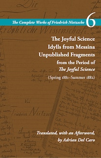 Couverture_The Joyful Science / Idylls from Messina / Unpublished Fragments from the Period of The Joyful Science (Spring 1881–Summer 1882)