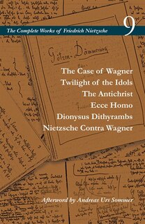 Couverture_The Case of Wagner / Twilight of the Idols / The Antichrist / Ecce Homo / Dionysus Dithyrambs / Nietzsche Contra Wagner