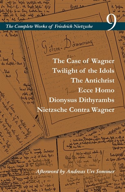 Couverture_The Case of Wagner / Twilight of the Idols / The Antichrist / Ecce Homo / Dionysus Dithyrambs / Nietzsche Contra Wagner