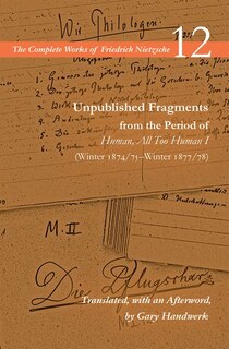 Front cover_Unpublished Fragments from the Period of Human, All Too Human I (Winter 1874/75–Winter 1877/78)
