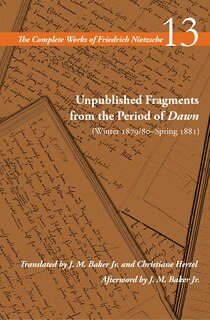 Front cover_Unpublished Fragments from the Period of Dawn (Winter 1879/80–Spring 1881)