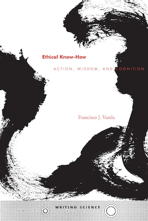 Ethical Know-how: Action, Wisdom, and Cognition