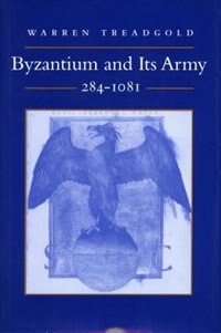 Byzantium And Its Army, 284-1081