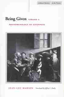 Being Given: Toward a Phenomenology of Givenness de Jean-luc Marion