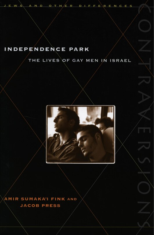 Independence Park: The Lives of Gay Men in Israel