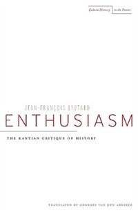 Enthusiasm: The Kantian Critique of History