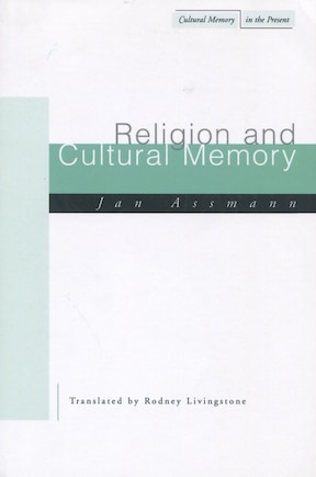 Religion And Cultural Memory: Ten Studies