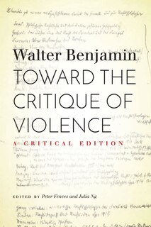 Toward The Critique Of Violence: A Critical Edition