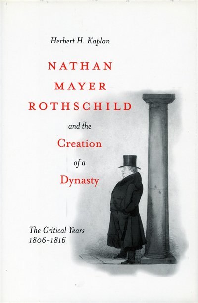 Front cover_Nathan Mayer Rothschild and the Creation of a Dynasty