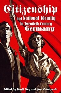 Front cover_Citizenship And National Identity In Twentieth-century Germany
