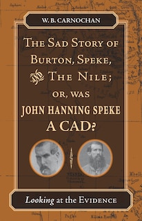 Couverture_The Sad Story of Burton, Speke, and the Nile; or, Was John Hanning Speke a Cad?
