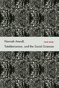 Front cover_Hannah Arendt, Totalitarianism, and the Social Sciences