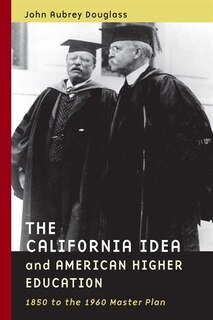 Couverture_The California Idea and American Higher Education