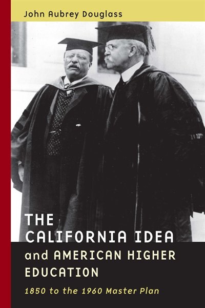 Couverture_The California Idea and American Higher Education
