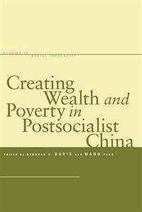 Couverture_Creating Wealth and Poverty in Postsocialist China