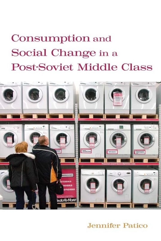 Couverture_Consumption And Social Change In A Post-soviet Middle Class