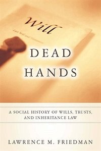 Dead Hands: A Social History of Wills, Trusts, and Inheritance Law image number 0