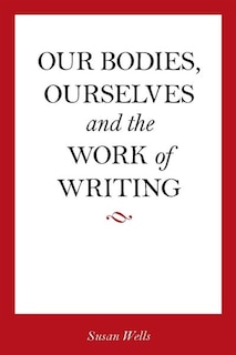 Couverture_Our Bodies, Ourselves and the Work of Writing