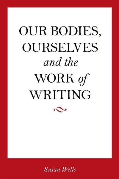 Couverture_Our Bodies, Ourselves and the Work of Writing