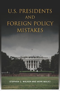 Front cover_U.S. Presidents and Foreign Policy Mistakes