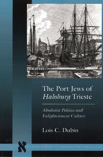 Front cover_The Port Jews of Habsburg Trieste