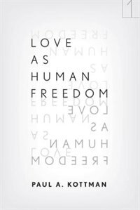 Front cover_Love As Human Freedom