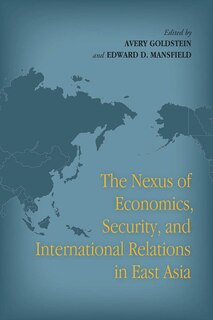 Front cover_The Nexus of Economics, Security, and International Relations in East Asia