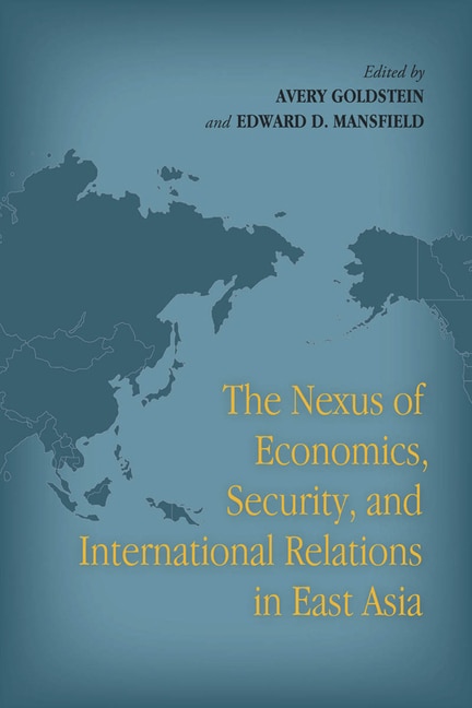 Front cover_The Nexus of Economics, Security, and International Relations in East Asia