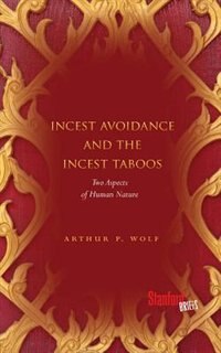 Front cover_Incest Avoidance And The Incest Taboos