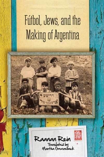 Couverture_Fútbol, Jews, And The Making Of Argentina