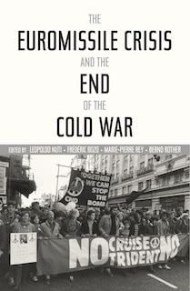 Couverture_The Euromissile Crisis and the End of the Cold War