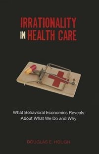 Front cover_Irrationality In Health Care