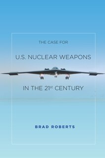 Couverture_The Case for U.S. Nuclear Weapons in the 21st Century
