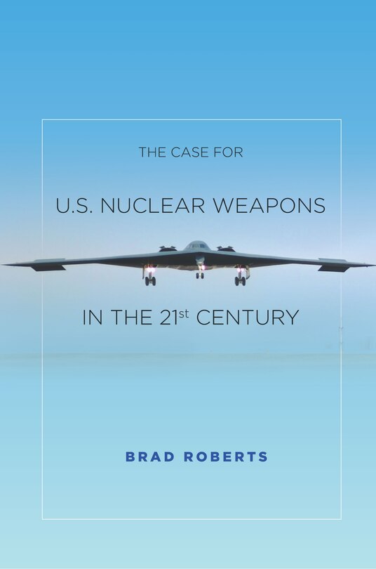 Couverture_The Case for U.S. Nuclear Weapons in the 21st Century
