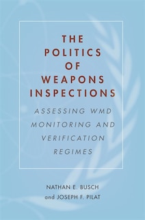 Front cover_The Politics of Weapons Inspections