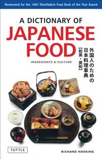 A Dictionary Of Japanese Food: Ingredients & Culture