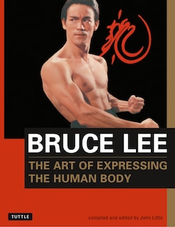 Front cover_Bruce Lee The Art Of Expressing The Human Body