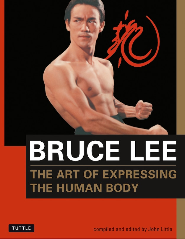 Front cover_Bruce Lee The Art Of Expressing The Human Body