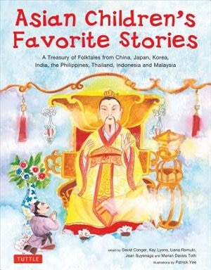 Asian Children's Favorite Stories: A Treasury Of Folktales From China, Japan, Korea, India, The Philippines, Thailand, Indonesia And M