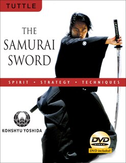 Front cover_The Samurai Sword: Spirit * Strategy * Techniques