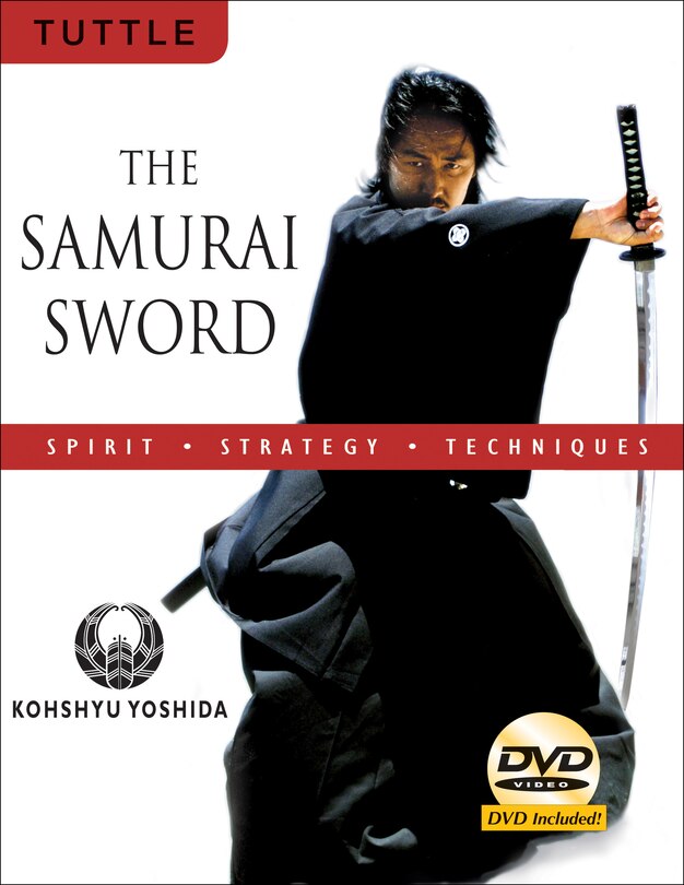Front cover_The Samurai Sword: Spirit * Strategy * Techniques