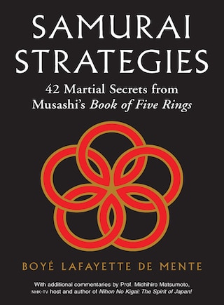 Samurai Strategies: 42 Martial Secrets From Musashi's Book Of Five Rings (the Samurai Way Of Winning!)