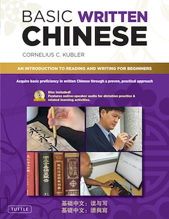 Basic Written Chinese: Move From Complete Beginner Level To Basic  Proficiency (audio Cd Included)