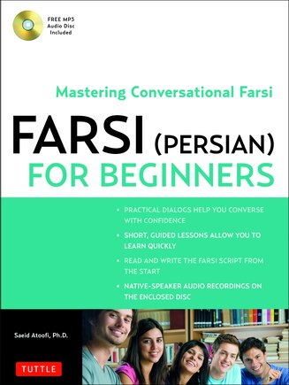 Farsi (persian) For Beginners: Mastering Conversational Farsi (free Mp3 Audio Disc Included)