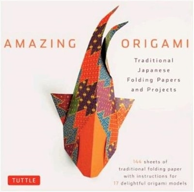 Amazing Origami Kit: Traditional Japanese Folding Papers And Projects [144 Origami Papers With Book, 17 Projects]