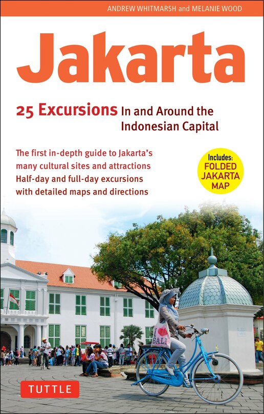 Couverture_Jakarta: 25 Excursions In And Around The Indonesian Capital