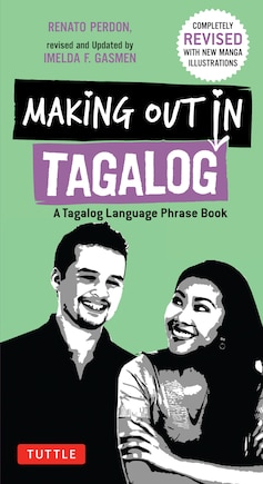 Making Out In Tagalog: A Tagalog Language Phrase Book (completely Revised)